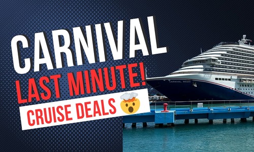 How to Get Last Minute Deals on Carnival Cruises